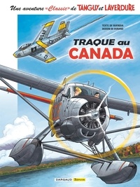Patrice Buendia et Matthieu Durand - Une aventure de Tanguy et Laverdure Tome 6 : Traque au Canada.