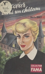 Patrice Buet - Un cœur dans un château.