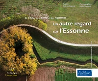 Un autre regard sur l'Essonne