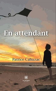 Ebook ipad télécharger portugues En attendant in French par Patrice Cahuzac 9791037771803