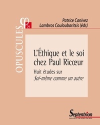 Patrice Canivez et Lambros Couloubaritsis - L'Ethique et le soi chez Paul Ricoeur - Huit études sur Soi-même comme un autre.