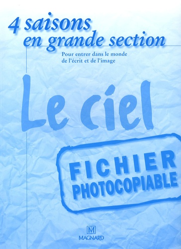 Patrice Cayré et Joëlle Garcia - Le ciel - 4 saisons en grande section - Fichier photocopiable.