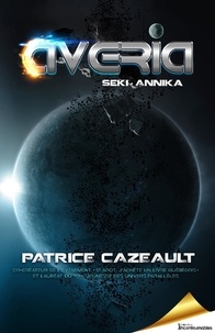 Patrice Cazeault - Averia Tome 1 : Seki - Annika.