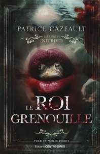 Patrice Cazeault - Le roi grenouille.