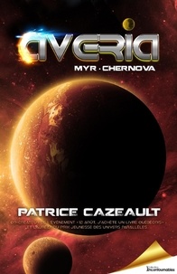 Patrice Cazeault - Trilogie Averia  : Myr · Chernova.