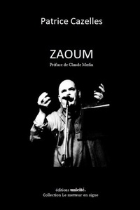 Patrice Cazelles - Zaoum - Préface de Claude Merlin.