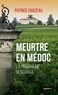 Patrice Chazeau - Meurtre en Médoc - La prochaine vendange.