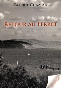 Patrice Chazeau - Retour au Ferret.