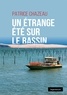 Patrice Chazeau - Un étrange été sur le bassin.