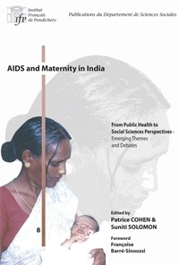 Patrice Cohen et Suniti Solomon - Aids and maternity in India - From public health to social sciences perspectives. Emerging themes and debates.