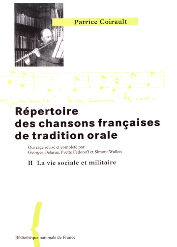 Répertoire des chansons françaises de tradition orale. Tome 2, Le mariage, la vie sociale et militaire, l'enfance