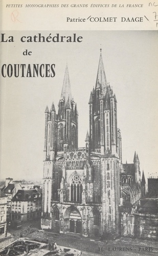 La cathédrale de Coutances. Étude sur les vitraux par Jean Lafond