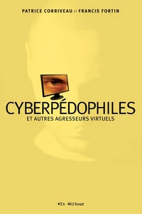Cyberpédophiles et autres agresseurs virtuels