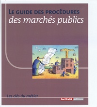 Patrice Cossalter - Le guide des procédures des marchés publics.