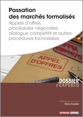 Patrice Cossalter - Passation des marchés formalisés - Appels d'offres, procédures négociées, dialogue compétitif et autres procédures formalisées.