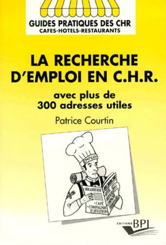 Patrice Courtin - La Recherche D'Un Emploi En Chr. Avec Plus De 300 Adresses Utiles.