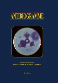 Patrice Courvalin et Roland Leclercq - Antibiogramme.