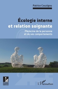 Patrice Couzigou - Ecologie interne et relation soignante - Médecine de la personne et de ses comportements.