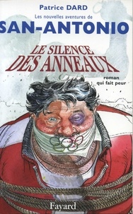 Patrice Dard - Le silence des anneaux - Les Nouvelles aventures de San-Antonio.