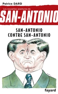 Patrice Dard - Les nouvelles aventures de San-Antonio Tome 10 : San-Antonio contre San-Antonio.
