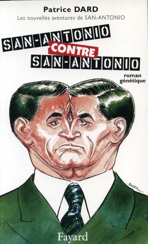 San-Antonio contre San-Antonio. Les nouvelles aventures de San-Antonio