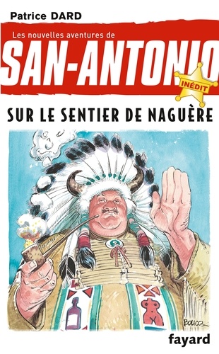 Sur le sentier de naguère. Nouvelles aventures de San Antonio Tome 28