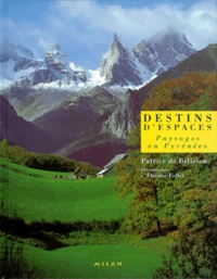 Patrice de Bellefon - Destins d'espaces - Paysages en Pyrénées.