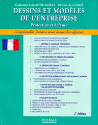Patrice de Candé et Catherine Lalanne-Gobet - Dessins Et Modeles De L'Entreprise. Protection Et Defense.