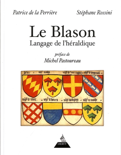 Le blason - Langage de l'héraldique de Patrice de La Perrière - Grand  Format - Livre - Decitre