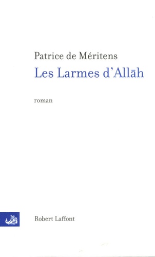 Patrice de Méritens - Les Larmes d'Allah.