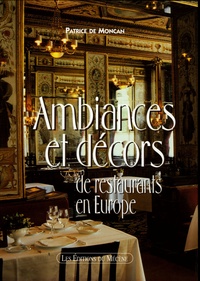 Patrice de Moncan - Ambiances et décors de restaurants en Europe.