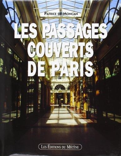 Patrice de Moncan - Les Passages Couverts De Paris.
