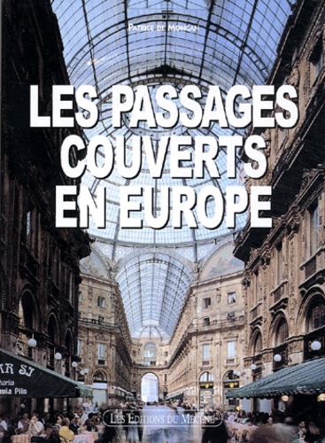 Patrice de Moncan - Les passages couverts en Europe.