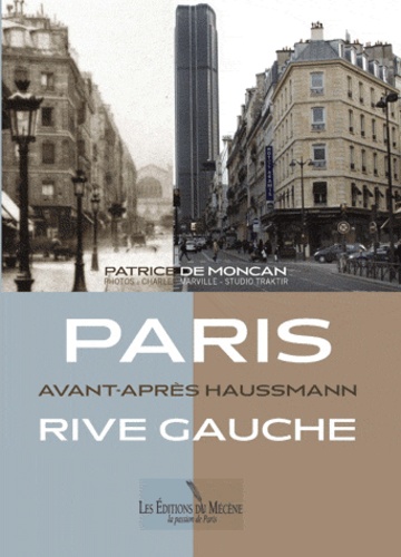 Patrice de Moncan - Paris Avant-Après Haussmann - Rive gauche.