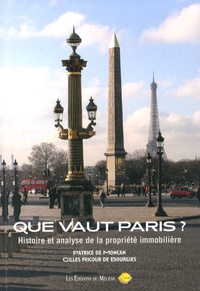 Patrice de Moncan et Gilles Ricour de Bourgies - Que vaut Paris ? - Histoire et analyse de la propriété immobilière.