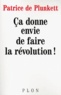 Patrice de Plunkett - Ça donne envie de faire la révolution !.