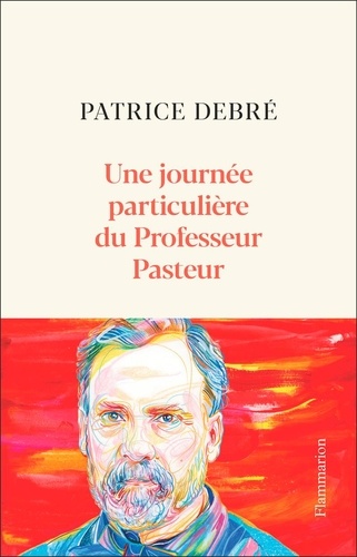 Une journée particulière du Professeur Pasteur. 6 juillet 1885