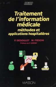 Patrice Degoulet - Traitement de l'information médicale - Méthodes et applications hospitalières.