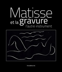 Patrice Deparpe - Matisse et la gravure - L'autre instrument.