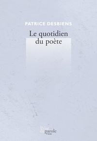 Patrice Desbiens - Le quotidien du poète.
