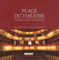 Patrice Desdoit - Place du théâtre - Les théâtres du Nord et du Pas-de-Calais.