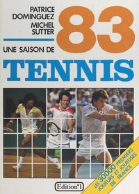 Patrice Dominguez et Michel Sutter - Une saison de tennis 83.
