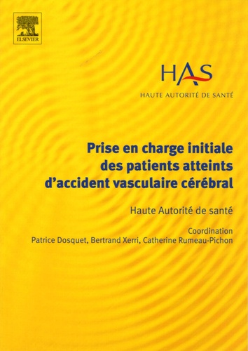 Patrice Dosquet et Bertrand Xerri - Prise en charge initiale des patients atteints d'accident vasculaire cérébral.