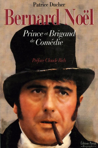 Patrice Ducher - Bernard Noël - Prince et Brigand de Comédie.