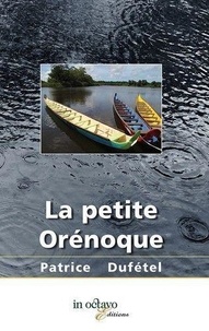 Patrice Dufétel - La petite Orénoque.