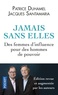 Patrice Duhamel et Jacques Santamaria - Jamais sans elles - Des femmes d'influence pour des hommes de pouvoir.