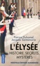 Patrice Duhamel - L'Elysée - Histoire, secrets, mystères.