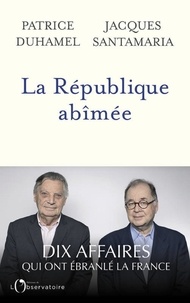 Téléchargements ebook gratuits en ligne gratuitsLa République abîmée (French Edition) parPatrice Duhamel, Jacques Santamaria