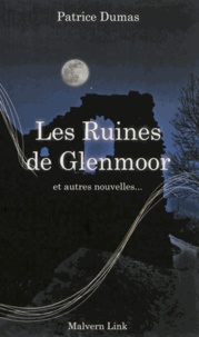 Patrice Dumas - Les ruines de Glenmoor.