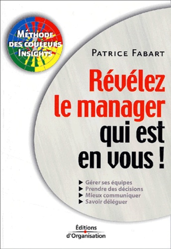 Patrice Fabart - Revelez Le Manager Qui Est En Vous !.